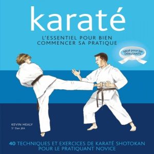 KARATE : l’essentiel pour bien commancer (KEPC)