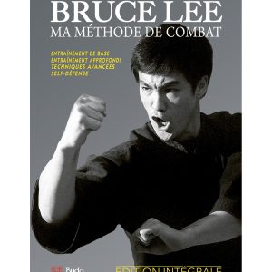 Livre : Bruce Lee Ma Méthode de Combat – l’intégral (LIBL)